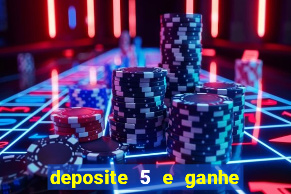 deposite 5 e ganhe 50 reais